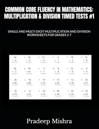Beispielbild fr COMMON CORE FLUENCY IN MATHEMATICS: MULTIPLICATION & DIVISION TIMED TESTS #1: SINGLE AND MULTI-DIGIT MULTIPLICATION AND DIVISION WORKSHEETS FOR GRADES 2-7 zum Verkauf von Ria Christie Collections