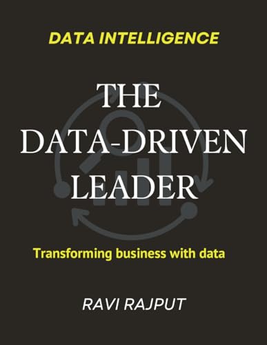 9798314238936: The Data-Driven Leader: Data Leadership Blueprint | The Data Edge | Insight-Driven Leadership | Data-Powered Leadership Growth | Making Smarter Moves with Data | Leading with Data Intelligence