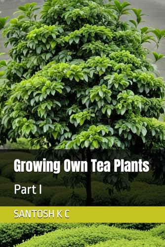 Beispielbild fr Growing Own Tea Plants: Part I zum Verkauf von Ria Christie Collections