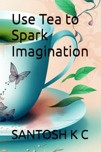 Beispielbild fr Use Tea to Spark Imagination zum Verkauf von Ria Christie Collections