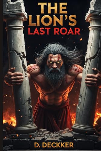 Beispielbild fr The Lion's Last Roar: A Biblical fiction zum Verkauf von Ria Christie Collections