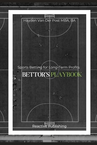Beispielbild fr Bettor's Playbook: Sports Betting for Long-Term Profits (Invest to Win Sports Betting) zum Verkauf von Ria Christie Collections