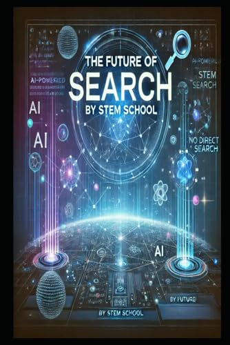 Beispielbild fr AI and the Future of Search: How Intelligent Algorithms Are Transforming Online Discovery (AI Made Simple - The Ultimate Beginner's Guide to Artificial Intelligence & Automation) zum Verkauf von Ria Christie Collections