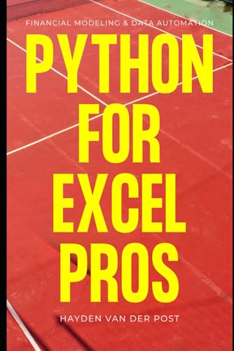 9798314774380: Python for Excel Pros: Financial Modeling & Data Automation: A Comprehensive Guide 2025