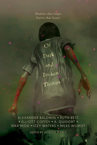 Stock image for Of Dark and Broken Things: An Anthology for sale by Ria Christie Collections