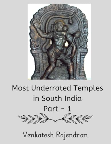 Stock image for Most Underrated Temples in South India - Part 1 for sale by Ria Christie Collections