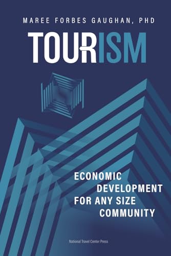 Stock image for TOURISM: Economic Development For Any Size Community for sale by Ria Christie Collections