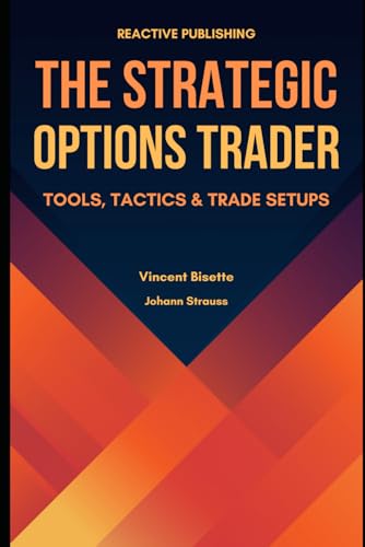 Stock image for The Strategic Options Trader: Tools, Tactics & Trade Setups for sale by Ria Christie Collections