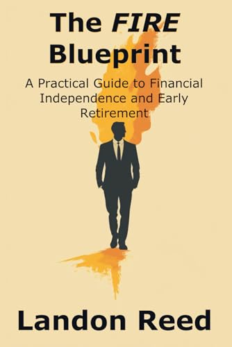 9798315302308: The FIRE Blueprint: A Practical Guide to Financial Independence and Early Retirement