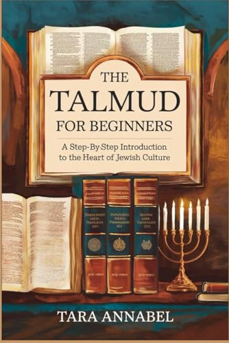 9798315338222: The Talmud for Beginners: A Step-by-Step Introduction to the Heart of Jewish Culture