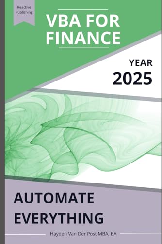 Beispielbild fr VBA for Finance: Automate Everything: Supercharge your spreadsheets. Eliminate busywork. Build systems that scale. zum Verkauf von Ria Christie Collections