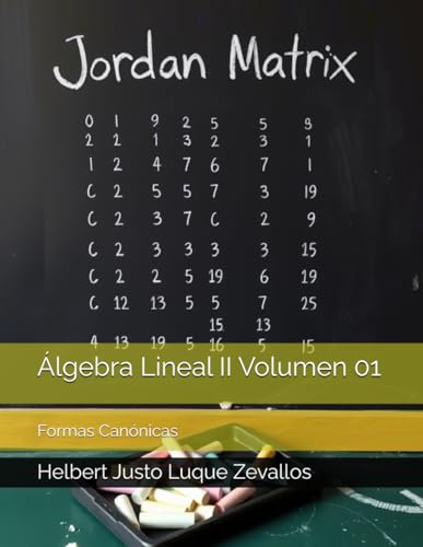 Stock image for lgebra Lineal II Volumen 01: Formas Cannicas (Licenciatura de Matematicas) (Spanish Edition) for sale by Ria Christie Collections
