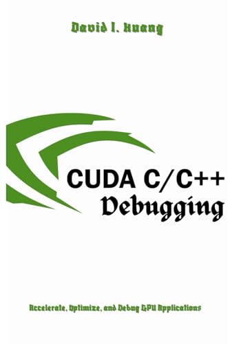 Stock image for CUDA C++ DEBUGGING: Accelerate, Optimize, and Debug GPU Applications for sale by Ria Christie Collections
