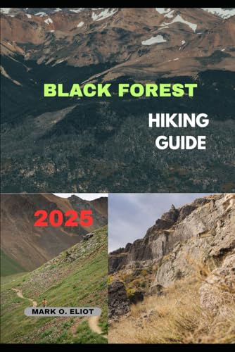 Stock image for BLACK FOREST HIKING GUIDE 2025 (Discover 2024: Top Destinations and Hidden Gems) for sale by Ria Christie Collections