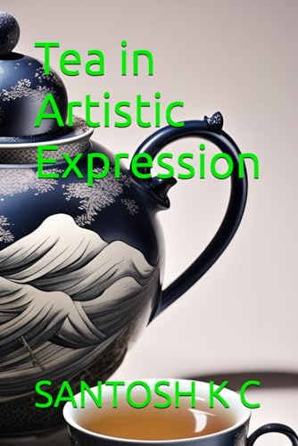 Stock image for Tea in Artistic Expression for sale by Ria Christie Collections