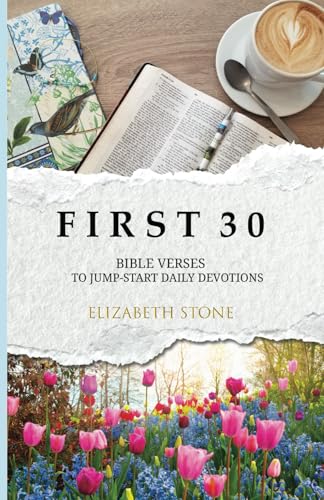 Stock-Bild f�r F I R S T 3 0: BIBLE VERSES TO JUMP-START DAILY DEVOTIONS
