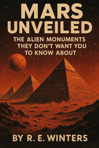 9798315680901: Mars Unveiled: The Alien Monuments They Don’t Want You to Know About: They said Mars was a dead planet. They were wrong.: 2 (The Hidden Architects Series)