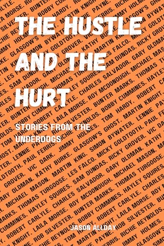Image d'archives pour The Hustle and The Hurt: Stories from the Underdogs mis en vente par Ria Christie Collections