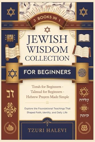 9798315941729: Jewish Wisdom Collection for Beginners: Explore Torah, Talmud, and Hebrew Prayers—Timeless Teachings That Shaped a Nation and the World