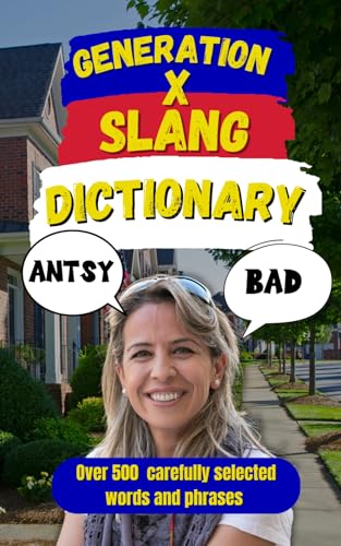 9798315980902: Generation X Slang Dictionary: Your Ultimate Guide to the Language of the '80s and '90s (Random Slang Dictionary)