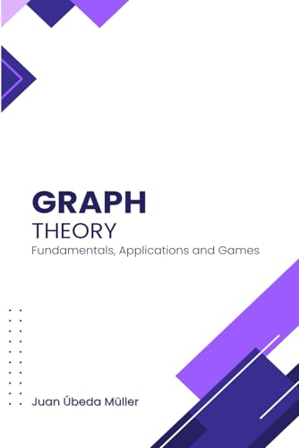 9798316126101: Graph Theory: Fundamentals, Applications and Games