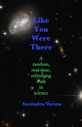 Beispielbild fr Like You Were There: A random, real-time, refreshing walk in science zum Verkauf von Ria Christie Collections