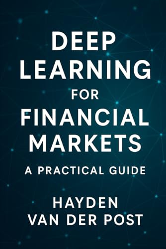 Beispielbild fr Deep Learning for Financial Markets: A Practical Guide zum Verkauf von Ria Christie Collections