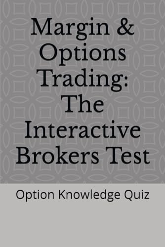 9798316508266: Margin & Options Trading: The Interactive Brokers Test: Option Knowledge Quiz