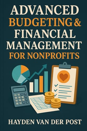 9798316543946: Advanced Budgeting & Financial Management for Nonprofits