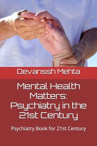 Beispielbild fr Mental Health Matters: Psychiatry in the 21st Century: Psychiatry Book for 21st Century zum Verkauf von Ria Christie Collections