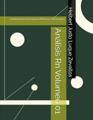 Stock image for Anlisis Rn Volumen 01: Fundamentos de Espacios Mtricos y Vectoriales (Matemticas Posgrado) (Spanish Edition) for sale by Ria Christie Collections