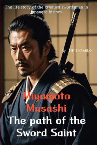 Immagine stock per Miyamoto Musashi - The path of the Sword Saint: The life story of the greatest swordsman in Japanese history