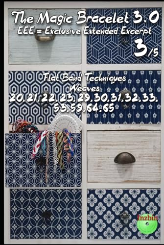 Stock image for The Magic Bracelet 3.0 - Exclusive Extended Excerpt 3: Flat Band Techniques (Weaves 20,21,22,23,29,30,31,32,33,53,59,64,65) (Kumihimo)