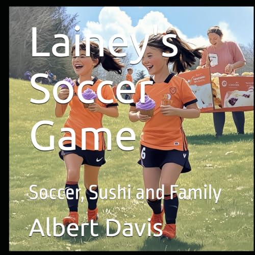 Immagine stock per Lainey's Soccer Game: Soccer, Sushi and Family