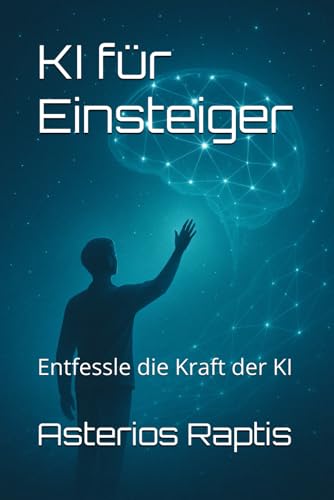 Imagen de stock para KI f�r Einsteiger: Prompts gestalten ohne Programmierkenntnisse: Entfessle die Kraft der KI ? ganz ohne Technik-Vorkenntnisse