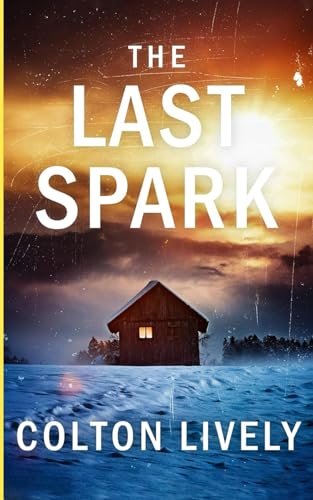 Imagen de stock para The Last Spark (EMP Survival in a Powerless World)