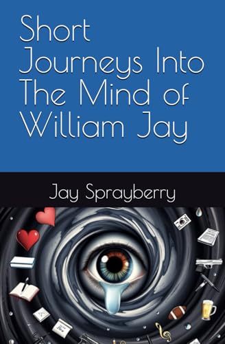 Imagen de stock para Short Journeys Into The Mind of William Jay