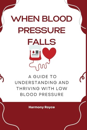 Imagen de stock para When Blood Pressure Falls: A Guide to Understanding and Thriving with Low Blood Pressure: 56 (Health Matters)