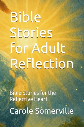 Stock-Bild f�r Bible Stories for Adult Reflection: Bible Stories for the Reflective Heart