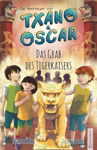 Stock image for Txano und Oscar 7 - Das Grab des Tigerkaisers: Kinderbuch mit Mystery und Abenteuer (7 - 12 Jahre) (Die Abenteuer von Txano und Oscar) (German Edition) for sale by Ria Christie Collections