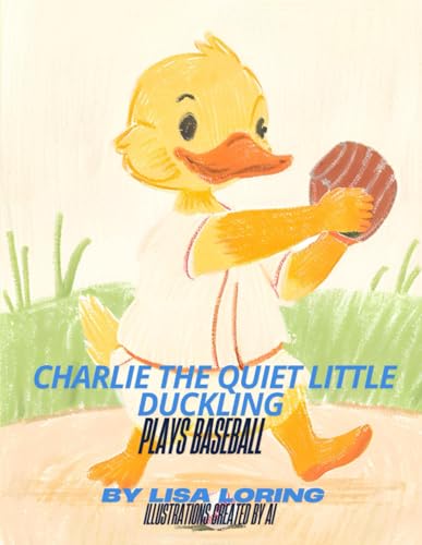 Immagine stock per Charlie the Quiet Little Duckling Plays Baseball