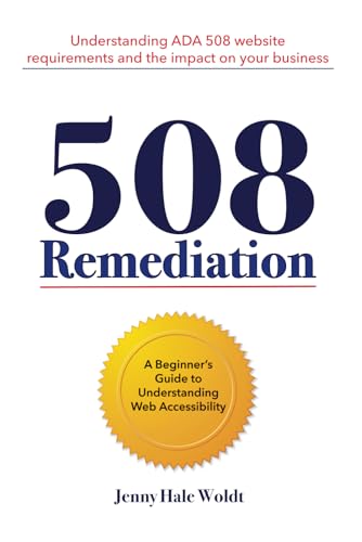 Stock image for 508 Remediation: Understanding ADA 508 Website Requirements and the Impact on Your Business