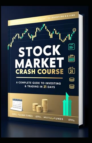 Stock image for Stock Market Crash Course - A Complete Guide to Investing & Trading in 21 Days for sale by Ria Christie Collections