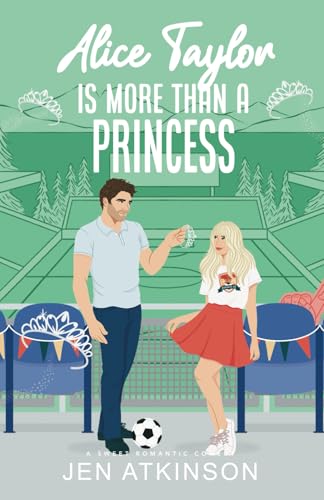 Stock-Bild f�r Alice Taylor Is More Than A Princess: A Closed Door Secret Billionaire RomCom (Another Bailey Brother, Band 5)