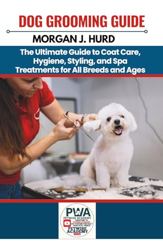 Stock image for DOG GROOMING GUIDE: The Ultimate Guide to Coat Care, Hygiene, Styling, and Spa Treatments for All Breeds and Ages (The PetWise Companion Series)