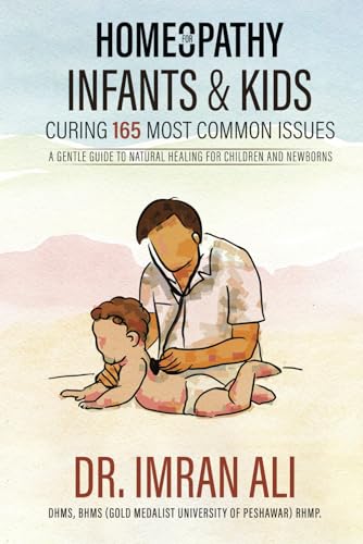 Immagine stock per Homeopathy For Infants & Kids ? Curing 165 Most Common Issues: A Gentle Guide To Natural Healing For Children and Newborns