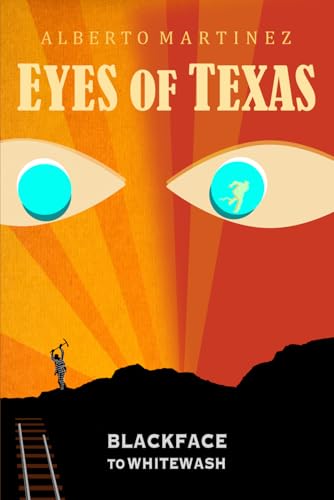 Stock-Bild f�r Eyes of Texas: Blackface to Whitewash