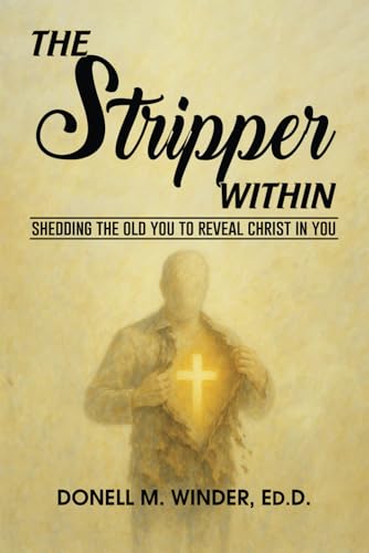 Immagine stock per The Stripper Within: Shedding the Old You to Reveal Christ in You