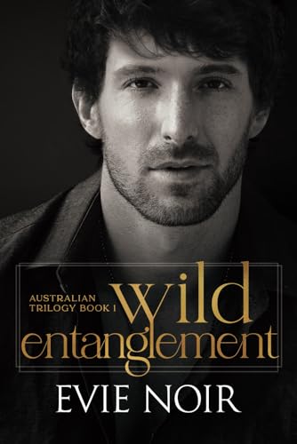 Stock-Bild f�r Wild Entanglement: Why Choose M/M/M Age Gap Romance (The Australian Trilogy, Band 1)