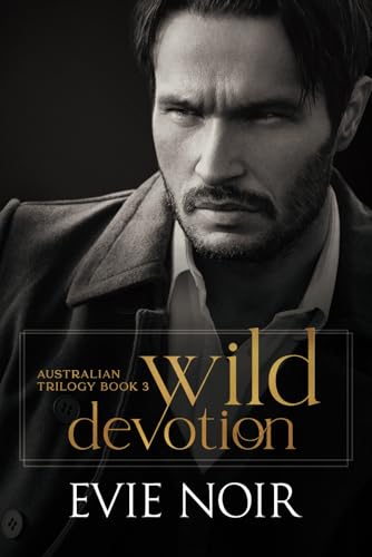 Stock image for Wild Devotion: Why Choose M/M/M Age Gap Romance (The Australian Trilogy)